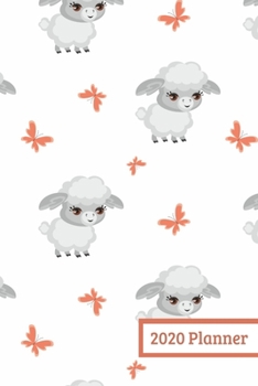 2020 Planner: Weekly Planner For January 2020 - December 2020, Calendar Agenda And Daily Schedule - Sheep (6"x9")