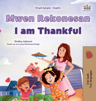 Hardcover I am Thankful (Haitian Creole English Bilingual Children's Book) [Haitian French Creole] Book