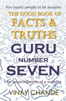 Paperback The 'Good Book' of FACTS & TRUTHS GURU Number SEVEN Book