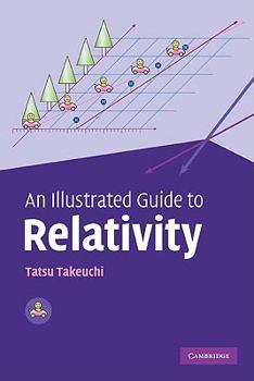 Paperback An Illustrated Guide to Relativity Book