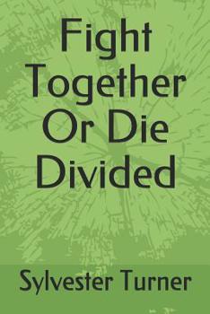 Paperback Fight Together Or Die Divided Book