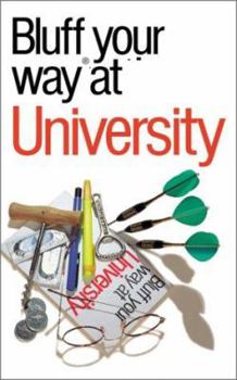 Paperback The Bluffer's Guide to University (Bluffers Guides) Book