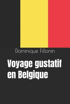 Voyage gustatif en Belgique