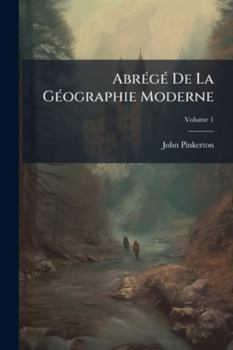 Paperback Abrégé De La Géographie Moderne: Seconde Édition; Volume 1 [French] Book