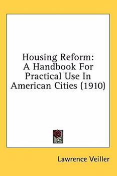 Hardcover Housing Reform: A Handbook For Practical Use In American Cities (1910) Book