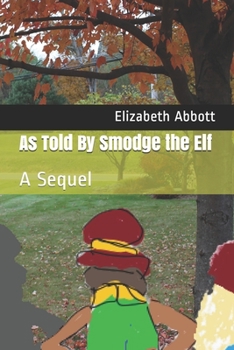 Paperback As Told By Smodge the Elf: A Sequel Book