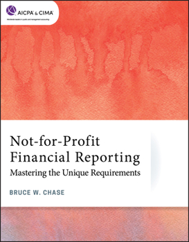 Paperback Not-For-Profit Financial Reporting: Mastering the Unique Requirements Book