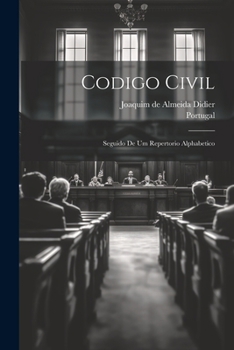 Paperback Codigo Civil: Seguido De Um Repertorio Alphabetico [Portuguese] Book