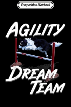 Composition Notebook: Cute Border Collie Agility Dream Team Dog Sport  Journal/Notebook Blank Lined Ruled 6x9 100 Pages