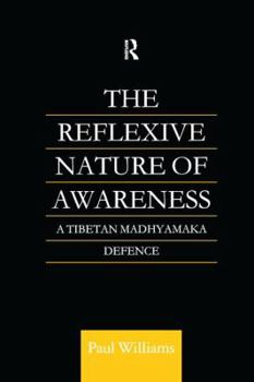 Paperback The Reflexive Nature of Awareness: A Tibetan Madhyamaka Defence Book