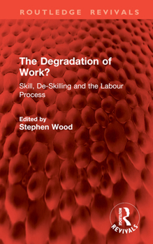 Hardcover The Degradation of Work?: Skill, De-Skilling and the Labour Process Book