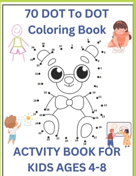 Paperback Dot To Dot Activity Coloring Book: "Connect and Color: A Dot-To-Dot Adventure!" Book