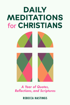 Paperback Daily Meditations for Christians: A Year of Quotes, Reflections, and Scriptures Book