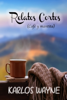 Paperback Relatos Cortos: (Café y mantita) [Spanish] Book