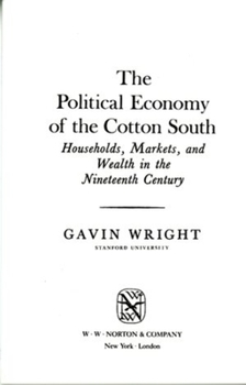 Paperback The Political Economy of the Cotton South: Households, Markets, and Wealth in the Nineteenth Century Book