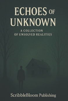 Paperback Echoes of the Unknown: A Collection of Unsolved Realities Book