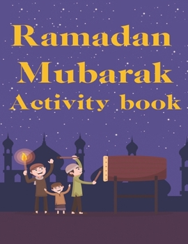 Paperback Ramadan Mubarak Activity book: Ramadan Coloring Book for kids Ramadan Mazes Activity Book Ramadan Sudoku Puzzle book