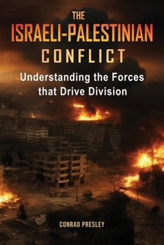 Paperback The Israeli-Palestinian Conflict: Understanding the Forces that Drive Division Book