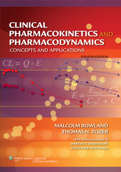Hardcover Clinical Pharmacokinetics and Pharmacodynamics: Concepts and Applications Book