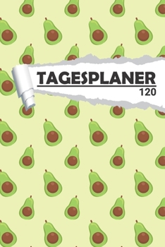 Paperback Tagesplaner Avocado: Eleganter Terminplaner I DIN A5 I 120 Seiten I Tageskalender I Organizer f?r Sch?le, Uni und B?ro [German] Book