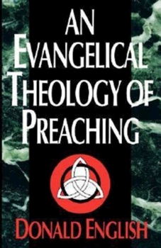 Paperback An Evangelical Theology of Preaching Book