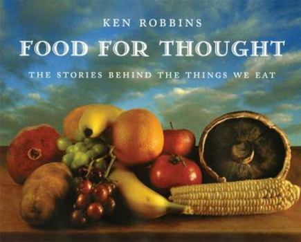 Hardcover Food for Thought: The Stories Behind the Things We Eat Book