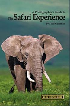 Paperback Photographer's Guide to The Safari Experience, A: An On Location Guide Book