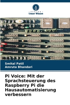 Paperback Pi Voice: Mit der Sprachsteuerung des Raspberry Pi die Hausautomatisierung verbessern [German] Book