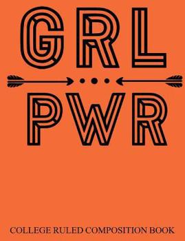 College Ruled Composition Book Orange Girl Power