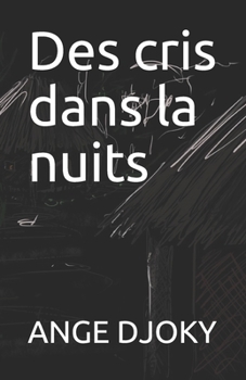 Paperback Des cris dans la nuits [French] Book