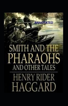 Paperback Smith and the Pharaohs, And Other Tales Anootated Book