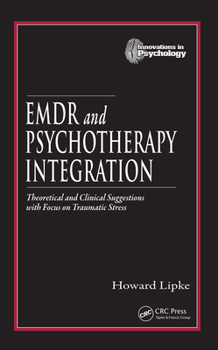 Hardcover EMDR and Psychotherapy Integration: Theoretical and Clinical Suggestions with Focus on Traumatic Stress Book