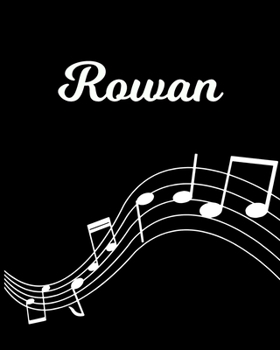 Paperback Rowan: Sheet Music Note Manuscript Notebook Paper - Personalized Custom First Name Initial R - Musician Composer Instrument C Book