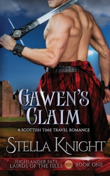 Gawen's Claim: A Scottish Time Travel Romance (Highlander Fate, Lairds of the Isles) - Book #1 of the Highlander Fate, Lairds of the Isles