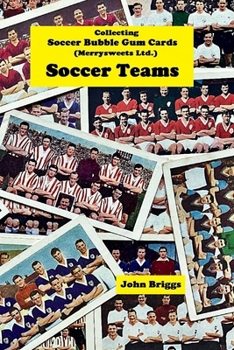 Paperback Collecting Soccer Bubble Gum Cards (Merrysweets Ltd) Soccer Teams Book