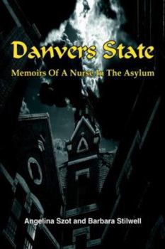 Hardcover Danvers State: Memoirs of a Nurse in the Asylum Book