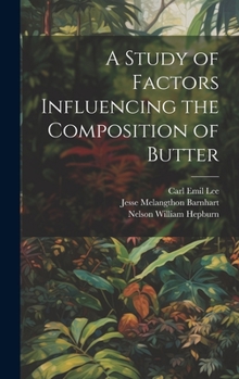 Hardcover A Study of Factors Influencing the Composition of Butter Book
