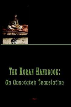 Paperback The Koran Handbook: An Annotated Translation Book