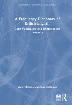 Hardcover A Frequency Dictionary of British English: Core Vocabulary and Exercises for Learners Book