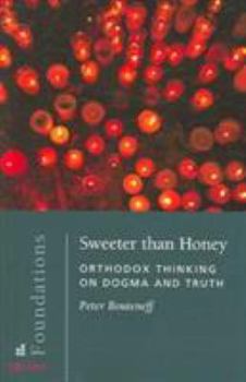 Hardcover Sweeter Than Honey: Orthodox Thinking on Dogma and Truth Book