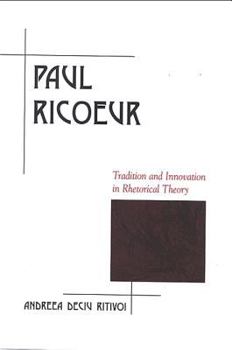 Paperback Paul Ricoeur: Tradition and Innovation in Rhetorical Theory Book