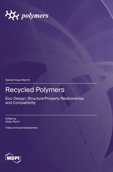 Hardcover Recycled Polymers: Eco-Design, Structure/Property Relationships and Compatibility Book