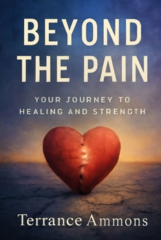 Beyond the Pain: Your Journey to Healing and Strength