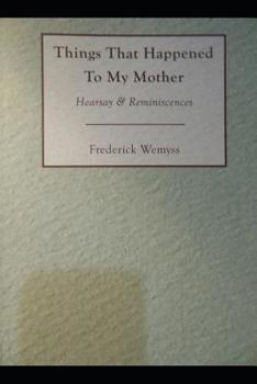 Paperback Things That Happened To My Mother: Hearsay & Reminiscences Book