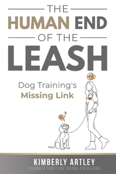 Paperback The Human End of the Leash: Dog Training's Missing Link Book