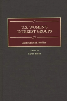 Hardcover U.S. Women's Interest Groups: Institutional Profiles Book