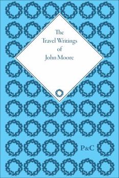 The Travel Writings of John Moore
