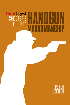 Paperback Gun Digest Shooter's Guide to Handgun Marksmanship Book