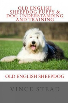 Paperback Old English Sheepdog Puppy & Dog Understanding and Training Book