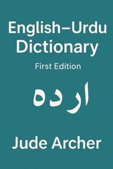 Paperback English-Urdu Dictionary: A Practical Bilingual Reference for Students, Teachers & Everyday Learners Book